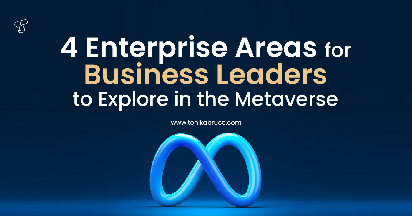 4 Enterprise Areas For Business Leaders To Explore In The Metaverse