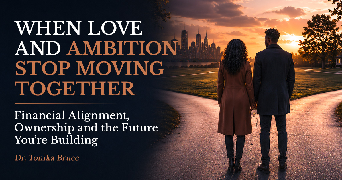 Financial Alignment in Relationships. When Love and Ambition Stop Moving Together